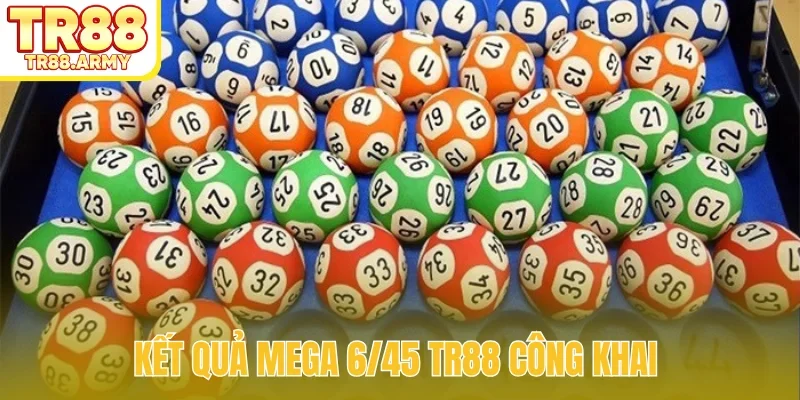 Kết quả Mega 6/45 TR88 công khai